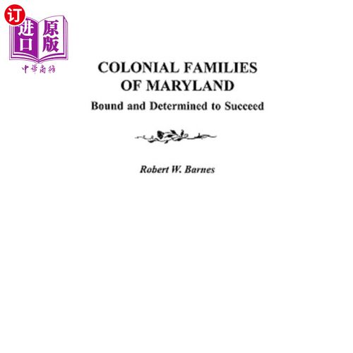 海外直订Colonial Families of Maryland: Bound and Determined to Succeed 马里兰的殖民家庭：注定要成功