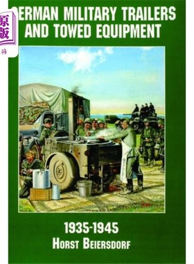 海外直订Germany Military Trailers and Towed Equipment in... 德国军用拖车和拖曳设备在第二次世界大战
