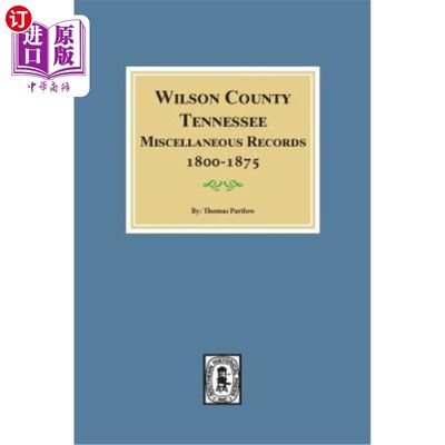 海外直订Wilson County, Tennessee Miscellaneous Records, 1800-1875. 田纳西州威尔逊县杂项记录，1800-1875年。