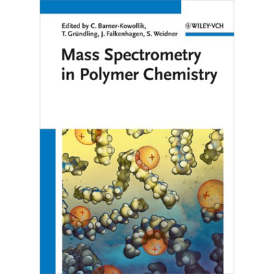 现货 高分子化学中的质谱 英文原版 Mass Spectrometry In Polymer Chemistry Christopher Barner Kowollik【中商原版】