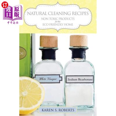 按需印刷Natural Cleaning Recipes: Non Toxic Products for the Eco Friendly Home 天然清洁配方：环保家居无毒产品
