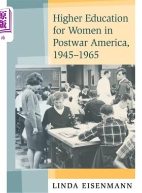 海外直订Higher Education for Women in Postwar America, 1945-1965 战后美国女性的高等教育:1945-1965