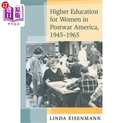 海外直订Higher Education for Women in Postwar America, 1945-1965 战后美国女性的高等教育:1945-1965