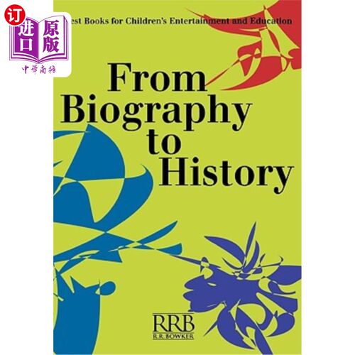 海外直订From Biography to History: Best Books for Children's Entertainment and Education 从传记到历史：儿童娱乐和教育的