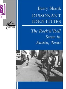 海外直订Dissonant Identities: The Rock 'n' Roll Scene in Austin, Texas 不和谐的身份：德克萨斯州奥斯汀的摇滚场景