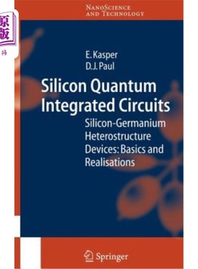 海外直订Silicon Quantum Integrated Circuits: Silicon-Germanium Heterostructure Devices:  硅量子集成电路：硅锗异质结