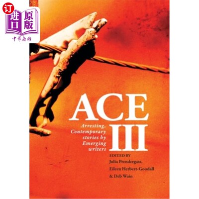海外直订Ace III: Arresting Contemporary Stories by Emerging Writers: Arresting 王牌III:新兴作家的当代故事:逮捕