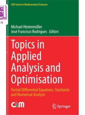 海外直订Topics in Applied Analysis and Optimisation: Partial Differential Equations, Sto 应用分析与优化主题：偏微分