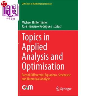 海外直订Topics in Applied Analysis and Optimisation: Partial Differential Equations, Sto 应用分析与优化主题：偏微分