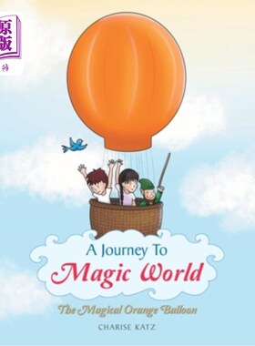 海外直订A Journey to Magic World: The Magical Orange Balloon 魔法世界之旅:神奇的橙色气球