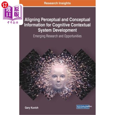 海外直订Aligning Perceptual and Conceptual Information for Cognitive Contextual System D 认知语境系统发展中知觉和概