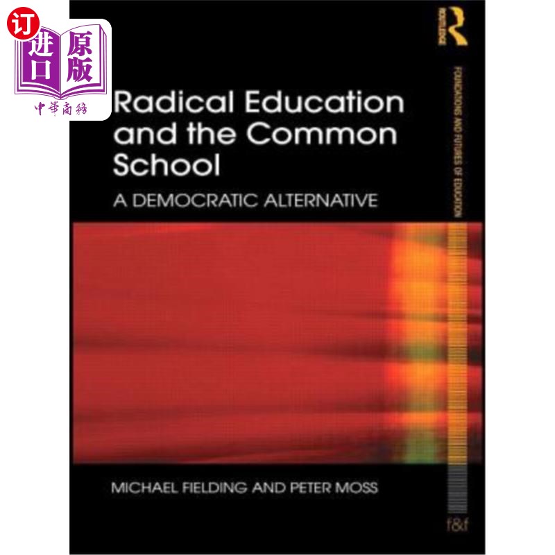 海外直订Radical Education and the Common School: A Democratic Alternative 激进教育与普通学校：民主的选择