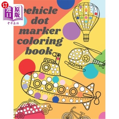 海外直订Vehicle Dot Marker Coloring Book: Big Dot Book Is Fun Drawing with Dot Coloring