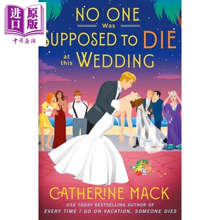 没有人应该在这场婚礼上死去 No one was Supposed to Die at this Wedding 英文原版 Catherine Mack 悬疑谋杀小说【中商原?