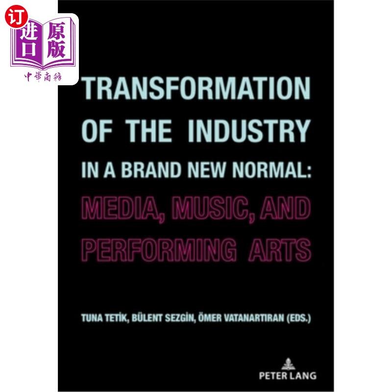 海外直订Transformation of the Industry in a Brand New Normal:: Media, Music, and Perform 新常态下的行业转型:媒体、