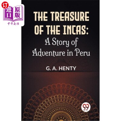 海外直订The Treasure Of The Incas: A Story Of Adventure In Peru 印加的宝藏：秘鲁的冒险故事