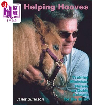 海外直订医药图书Helping Hooves: Training Miniature Horses as Guide Animals for the Blind 帮助蹄:训练迷你马作为盲人