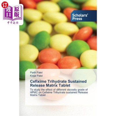 海外直订医药图书Cefixime Trihydrate Sustained Release Matrix Tablet 头孢克肟三水缓释骨架片