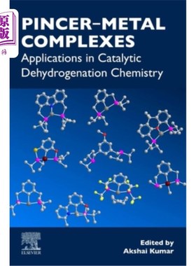 海外直订Pincer-Metal Complexes: Applications in Catalytic Dehydrogenation Chemistry 钳-金属配合物在催化脱氢化学中的
