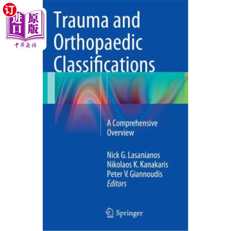 海外直订医药图书Trauma and Orthopaedic Classifications: A Comprehensive Overview 创伤和骨科分类:综合综述