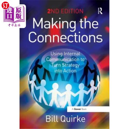 海外直订Making the Connections: Using Internal Communication to Turn Strategy Into Actio 建立联系:利用内部沟通将战