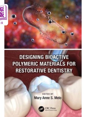 海外直订医药图书Designing Bioactive Polymeric Materials For Rest... 牙科修复用生物活性高分子材料的设计