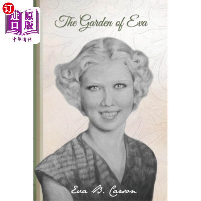 海外直订The Garden of Eva: The Collected Works of Eva B. Carson 《伊娃花园:伊娃·b·卡森作品集》