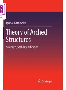 海外直订Theory of Arched Structures: Strength, Stability, Vibration 拱形结构理论：强度、稳定性、振动