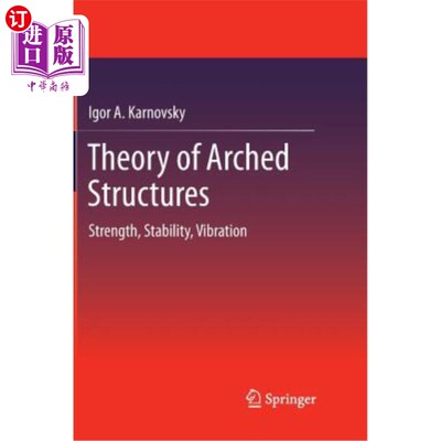 海外直订Theory of Arched Structures: Strength, Stability, Vibration 拱形结构理论：强度、稳定性、振动