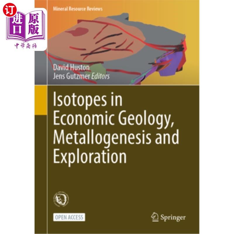 海外直订Isotopes in Economic Geology, Metallogenesis and Exploration 同位素在经济地质、成矿与勘查中的应用
