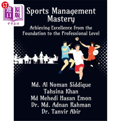 海外直订Sports Management Mastery: Achieving Excellence from the Foundation to the Profe 体育管理精通：从基础到专业
