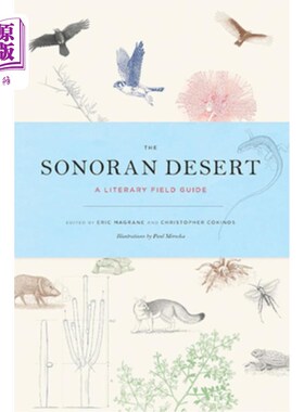 海外直订The Sonoran Desert: A Literary Field Guide 索诺兰沙漠：文学领域指南