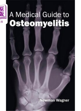 海外直订医药图书Medical Guide to Osteomyelitis 骨髓炎医学指南