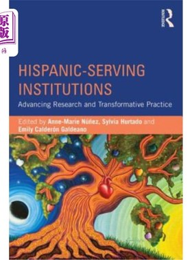 海外直订Hispanic-Serving Institutions: Advancing Research and Transformative Practice 拉美裔服务机构：推进研究和变