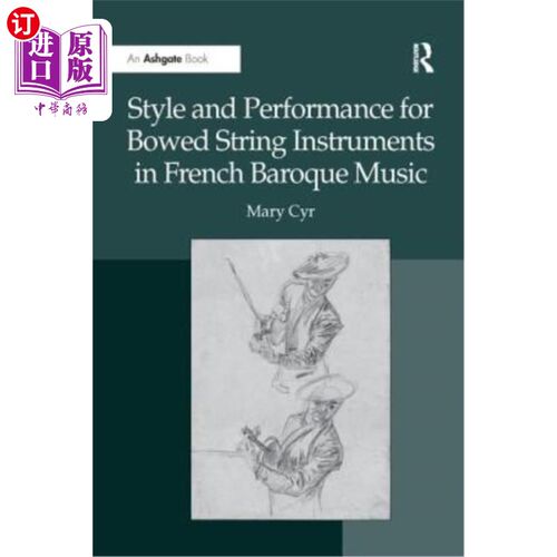 海外直订Style and Performance for Bowed String Instruments in French Baroque Music 法国巴洛克音乐中弓弦乐器的风格与