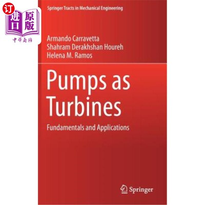 海外直订Pumps as Turbines: Fundamentals and Applications 涡轮泵：基础和应用