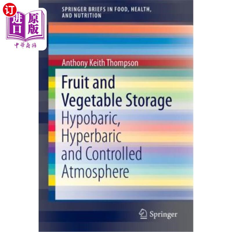 海外直订Fruit and Vegetable Storage: Hypobaric, Hyperbaric and Controlled Atmosphere 水果和蔬菜的储存：低压、高压和
