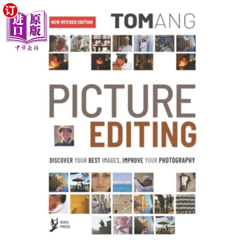 海外直订Picture Editing: Discover your best images, improve your photography 图片编辑:发现你最好的图像，提高你的摄