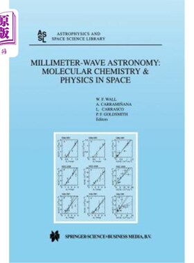 海外直订Millimeter-Wave Astronomy: Molecular Chemistry & Physics in Space: Proceedings o 毫米波天文学：空间中的分子