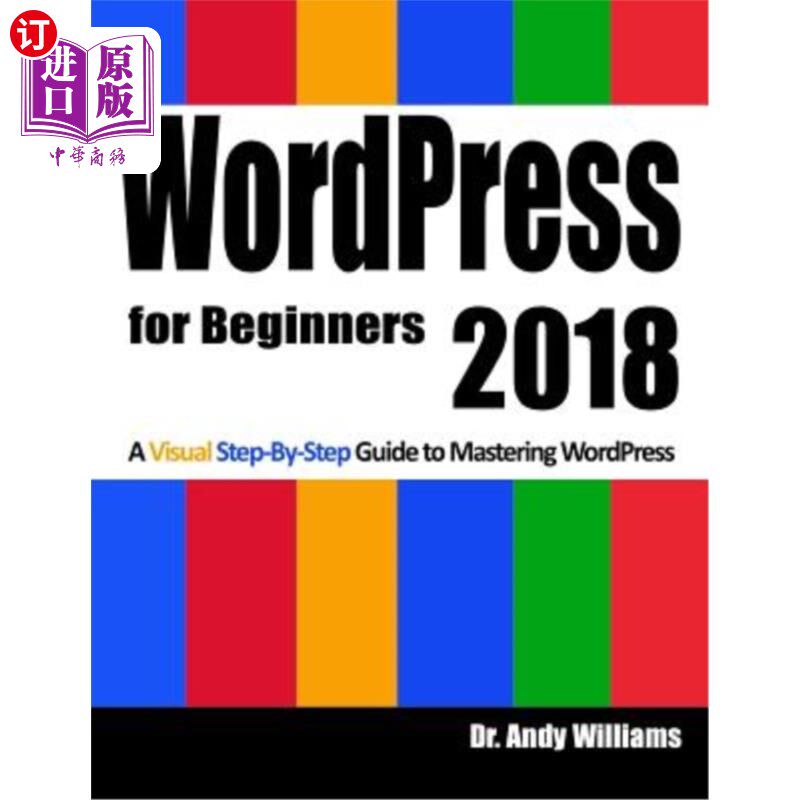 海外直订Wordpress for Beginners 2018: Subtitle What's This? a Visual Step-By-Step Guide  2018年面向初学者