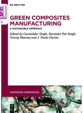海外直订Green Composites Manufacturing: A Sustainable Approach 绿色复合材料制造：一种可持续的方法