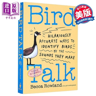 鸟语 通过声音来认鸟的有趣方法 英文原版 Bird Talk Hilariously Accurate Ways to Identify Birds Becca【中商原版】