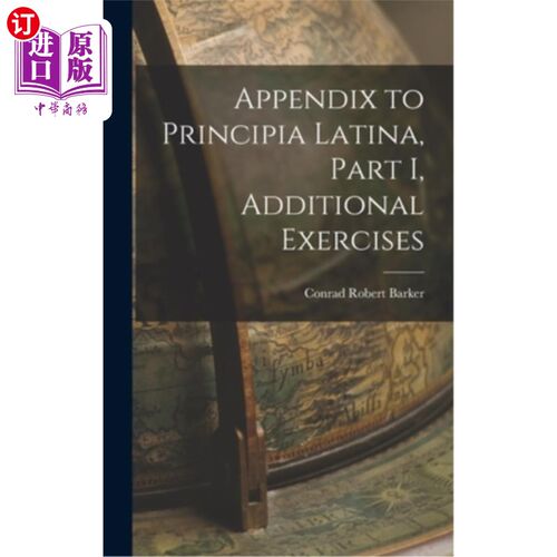 海外直订Appendix to Principia Latina, Part I, Additional Exercises 《拉丁原理》第一部分附录，附加练习