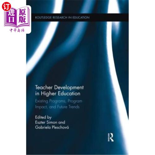 海外直订Teacher Development in Higher Education: Existing Programs, Program Impact, and  高等教育中的教师发展:现有