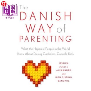 海外直订The Danish Way of Parenting: What the Happiest People in the World Know about Ra 丹麦的育儿方式：世界上最快