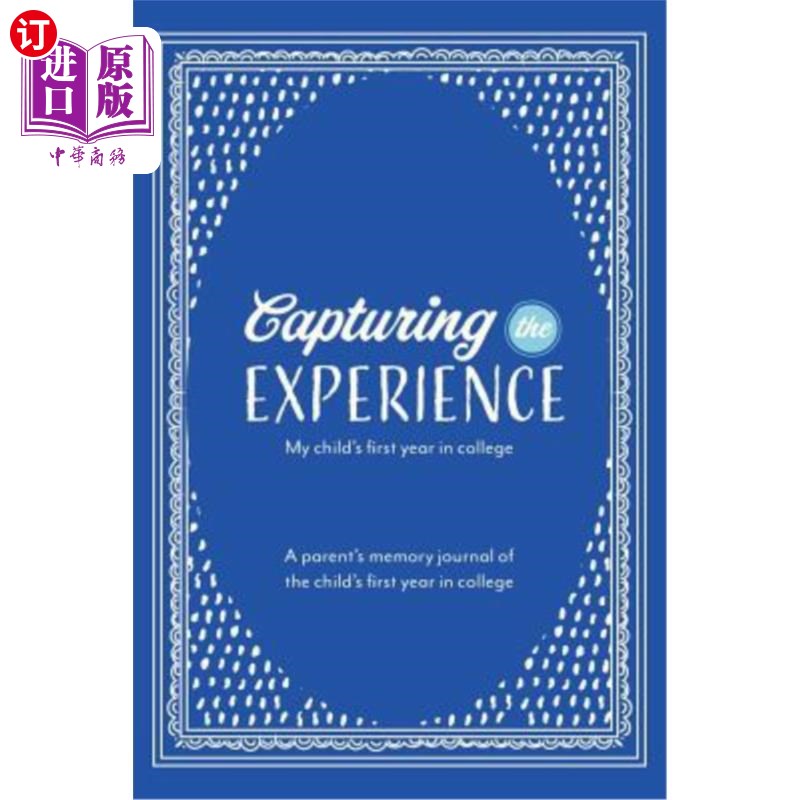海外直订Capturing the Experience My Child's First Year in College 抓住我孩子大学一年级的经历
