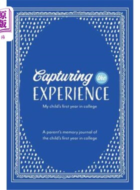 海外直订Capturing the Experience My Child's First Year in College 抓住我孩子大学一年级的经历