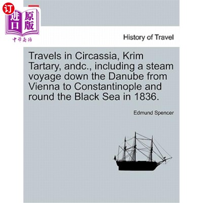 海外直订Travels in Circassia, Krim Tartary, Andc., Including a Steam Voyage Down the Dan 在Circassia