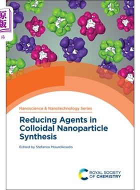 海外直订Reducing Agents in Colloidal Nanoparticle Synthe... 纳米胶体合成中的还原剂