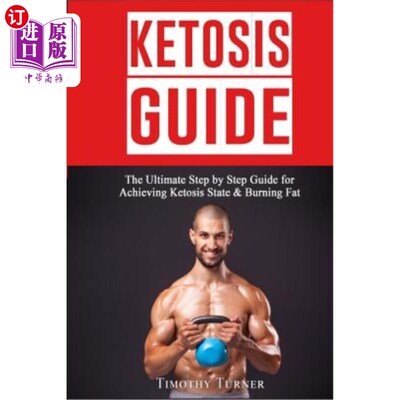 海外直订医药图书Ketosis Guide: Step By Step Guide to Ketogenic Diet, Ketosis Diet Plan for Begin 酮症指南:一步一步